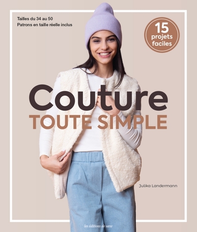 COUTURE TOUTE SIMPLE - 15 PROJETS FACILES