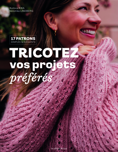 TRICOTEZ VOS PROJETS PREFERES - 17 PATRONS SIMPLES ET ELEGANTS