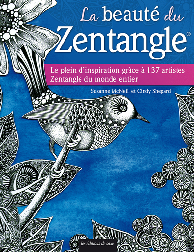 BEAUTE DU ZENTANGLE  LE PLEIN D INSPIRATION GRACE A 137 ARTISTE ZENTANGLE DU MONDE ENTIER