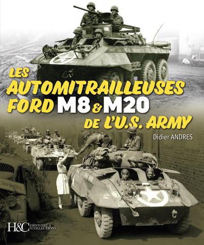 AUTOMITRAILLEUSES FORD M8 ET M20 DE L´US ARMY : NOUVELLE EDITION