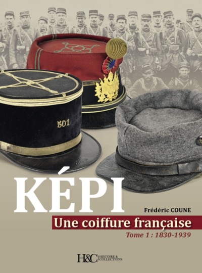 KEPI UNE COIFFURE FRANCAISE TOME 1 : DE 1830 A 1939