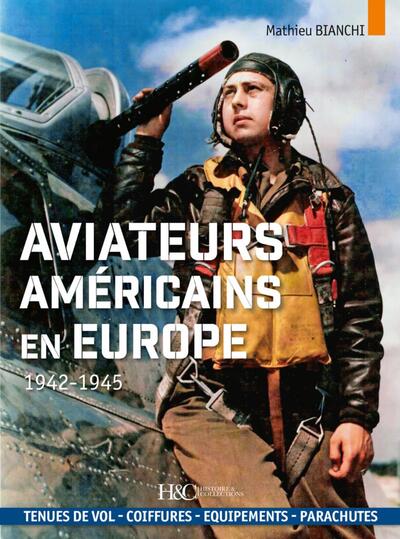 AVIATEURS AMERICAINS EN EUROPE : 1942-1945.