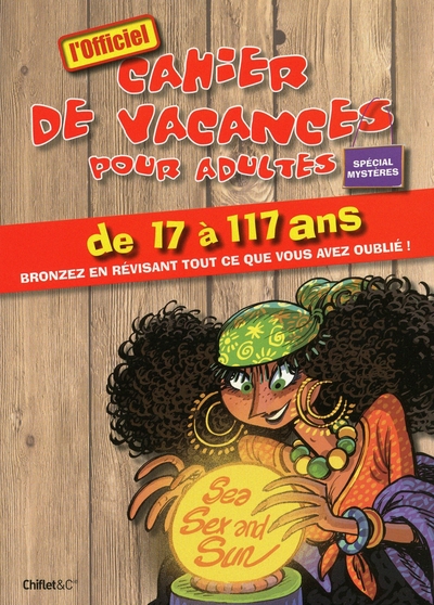 CAHIER DE VACANCES POUR ADULTES SPECIAL MYSTERES DE 17 A 117 ANS 2011