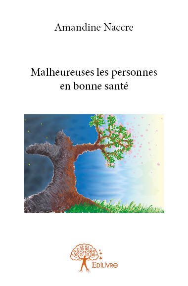 MALHEUREUSES LES PERSONNES EN BONNE SANTE