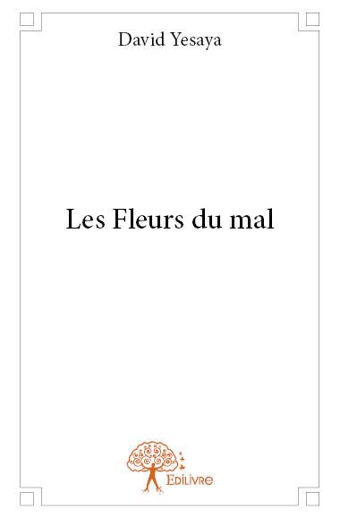 FLEURS DU MAL