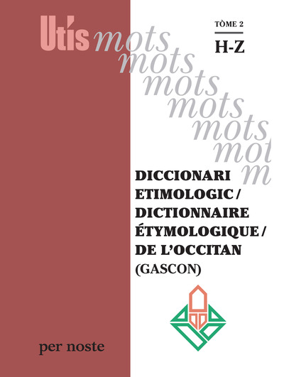 DICCIONARI ETIMOLOGIC / DICTIONNAIRE ETYMOLOGIQUE / DE L´OCCITAN (GASCON) T
