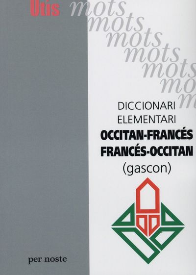 DICTIONNAIRE ELEMENTAIRE OCCITAN-FRANCAIS ET FRANCAIS OCCITAN (GASCON)