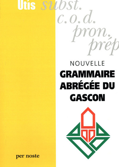 NOUVELLE GRAMMAIRE ABREGEE DU GASCON