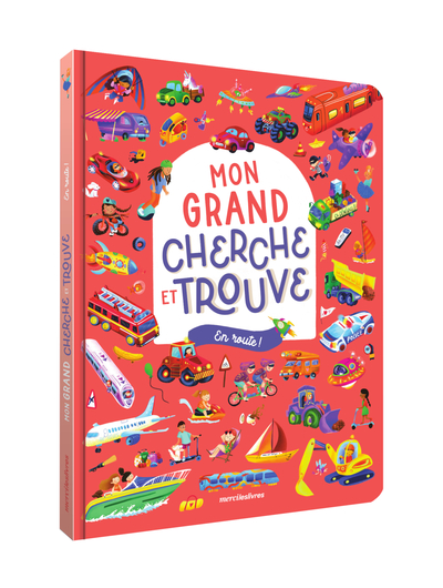 MON GRAND CHERCHE ET TROUVE - EN ROUTE ! - UN LIVRE GRAND FORMAT AVEC PLUS DE 350 ELEMENTS A RETROUV