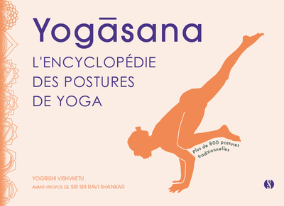 YOGASANA - L´ENCYCLOPEDIE DES POSTURES DE YOGA