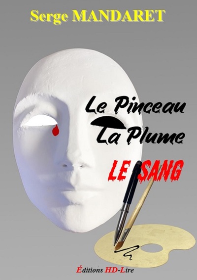 PINCEAU, LA PLUME ET LE SANG