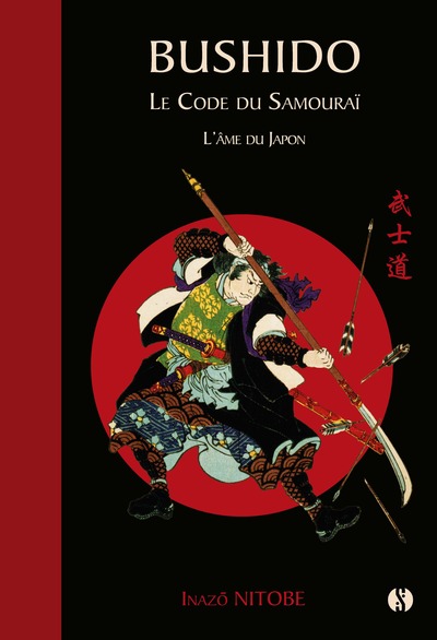 BUSHIDO - LE CODE DU SAMOURAI - L´AME DU JAPON