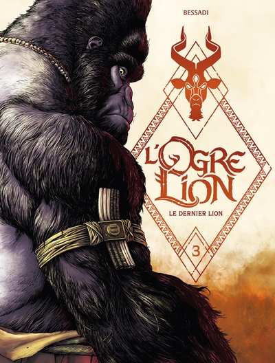 L´ OGRE LION - T03 - L´ OGRE LION - VOL. 03/3 - LE DERNIER LION