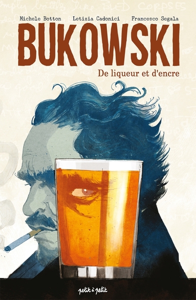 BUKOWSKI, DE LIQUEUR ET D´ENCRE