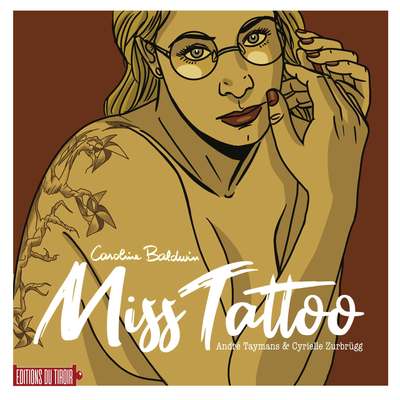 MISS TATTOO - ARTBOOK CONSACRE A MADAME JOW, ALIAS MISS TATTOO. (PERSONNAGE DES ALBUMS 16 ET 17 DE C