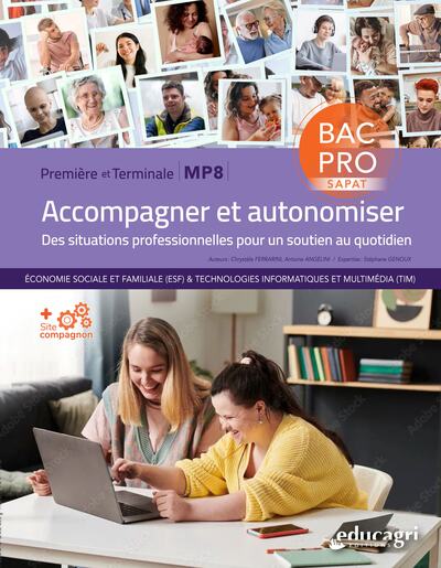ACCOMPAGNER ET AUTONOMISER - 1RE ET TERMINALE BAC PRO SAPAT MP8 - DES SITUATIONS PROFESSIONNELLES PO