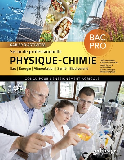 CAHIER D´ACTIVITES PHYSIQUE/CHIMIE - SECONDE BAC PRO ENSEIGNEMENT AGRICOLE - EAU, ENERGIE, ALIMENTAT
