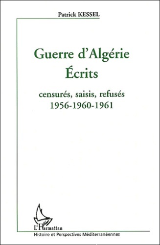 GUERRE D´ALGERIE.ECRITS CENSURES SAISIS REFUSES 1956-