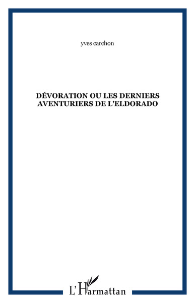 DEVORATION OU LES DERNIERS AVENTURIERS DE L´ELDORADO