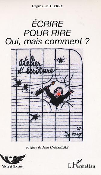 ECRIRE POUR RIRE OUI MAIS COMMENT?