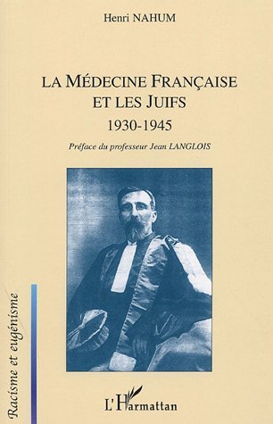 MEDECINE FRANCAISE ET LES JUIFS 1930-1945