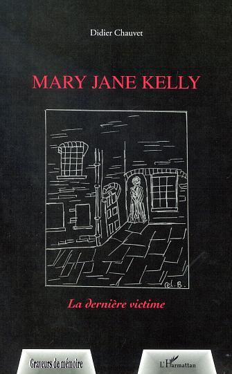 MARY JANE KELLY LA DERNIERE VICTIME