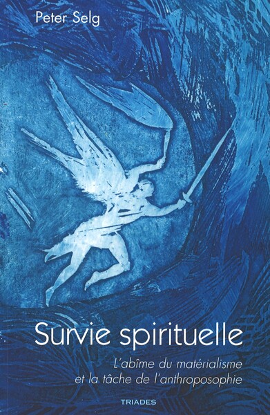 SURVIE SPIRITUELLE - L´ABIME DU MATERIALISME ET LA TACHE DE L´ANTHROPOSOPHI