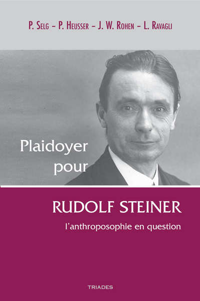 PLAIDOYER POUR RUDOLF STEINER - L´ANTHROPOSOPHIE EN QUESTION