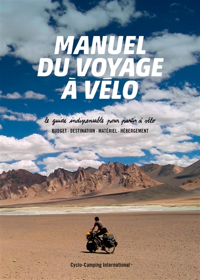 MANUEL DU VOYAGE A VELO - 6E EDITION