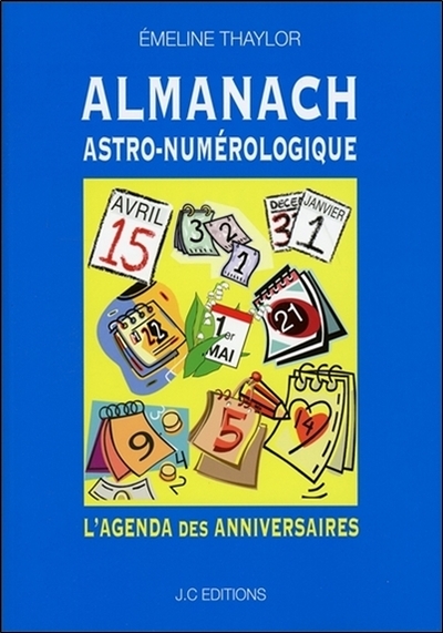 ALMANACH ASTRO-NUMEROLOGIQUE - L´AGENDA DES ANNIVERSAIRES