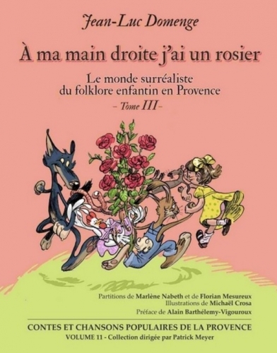 A MA MAIN DROITE J´AI UN ROSIER - VOL11 - LE MONDE SURREALISTE DU FOLKLORE 