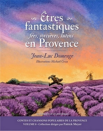 ETRES FANTASTIQUES EN PROVENCE : FEES, SORCIERES, LUTINS...