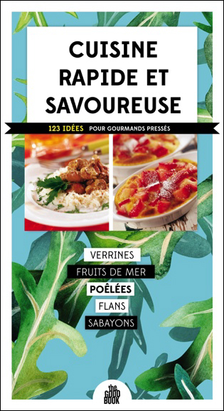 CUISINE RAPIDE ET SAVOUREUSE - 123 IDEES POUR GOURMANDS PRESSES