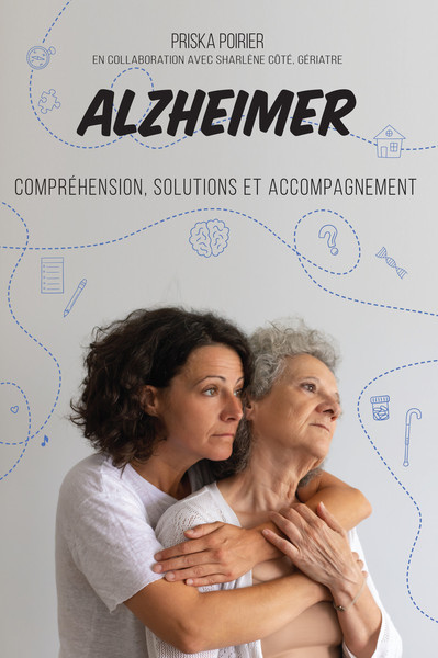 ALZHEIMER - COMPREHENSION, SOLUTIONS ET ACCOMPAGNEMENT