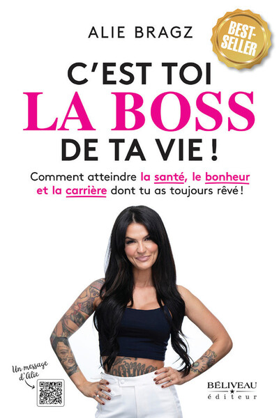 C´EST TOI LA BOSS DE TA VIE ! COMMENT ATTEINDRE LA SANTE, LE BONHEUR ET LA CARRIERE DONT TU AS TOUJO