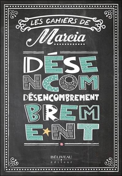 DESENCOMBREMENT - LES CAHIERS DE MARCIA