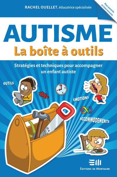 AUTISME - LA BOITE A OUTILS - STRATEGIES ET TECHNIQUES POUR ACCOMPAGNER UN 
