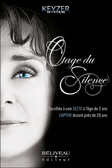 OTAGE DU SILENCE - SACRIFIEE A UNE SECTE A L´AGE DE 2 ANS, CAPTIVE DURANT P