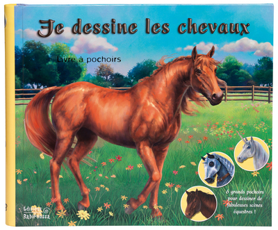 JE DESSINE LES CHEVAUX / LIVRE POCHOIRS