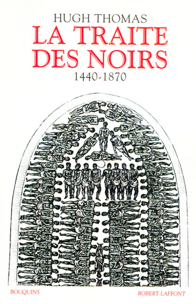 TRAITE DES NOIRS HISTOIRE DU COMMERCE D´ESCLAVES TRANSATLANTIQUE, 1440-1