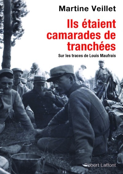 ILS ETAIENT CAMARADES DE TRANCHEES