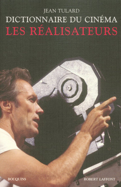 DICTIONNAIRE DU CINEMA T1 LES REALISATEURS