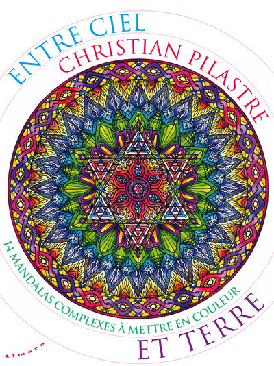 ENTRE CIEL ET TERRE ,14 MANDALAS COMPLEXES A METTRE EN COULEUR