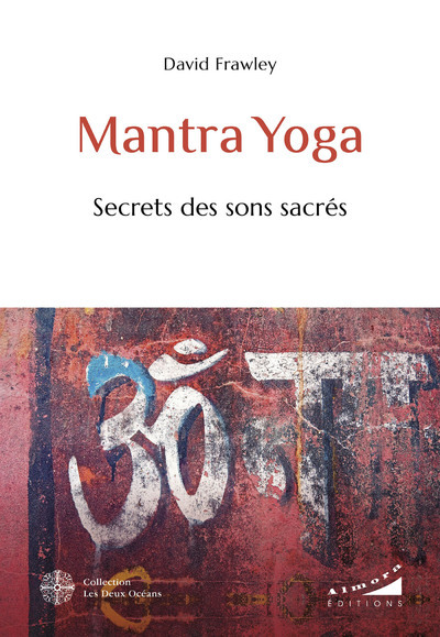 MANTRA YOGA - SECRETS DES SONS SACRES
