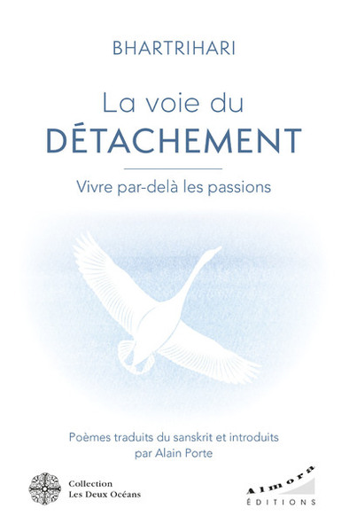 VOIE DU DETACHEMENT - VIVRE PAR-DELA LES PASSIONS