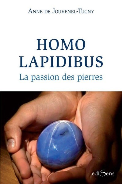 HOMO LAPIDIBUS - LA PASSION DES PIERRES