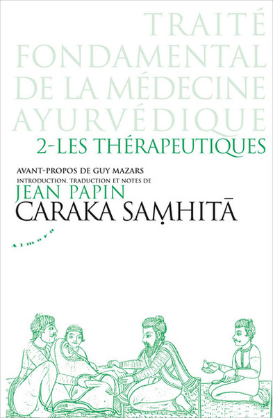 CARAKA SAMHITA VOLUME 2 LES THERAPEUTHIQUES