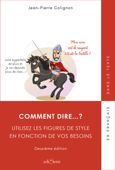 COMMENT DIRE... ? UTILISEZ LES FIGURES DE STYLES EN FONCTION DE VOS BESOINS
