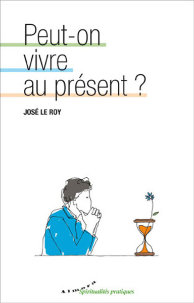 PEUT - ON VIVRE AU PRESENT ?