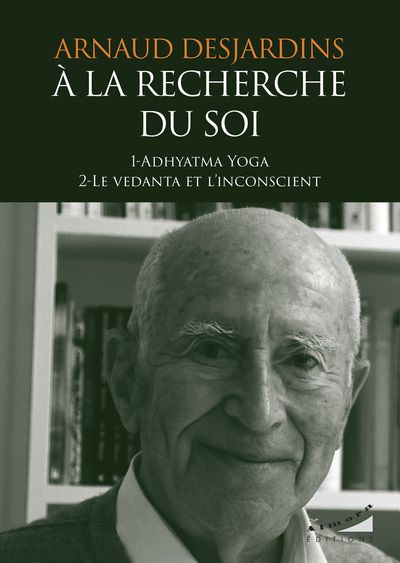 A LA RECHERCHE DU SOI - 1- ADHYATMA YOGA 2- LE VENDATA ET L´INCONSCIENT